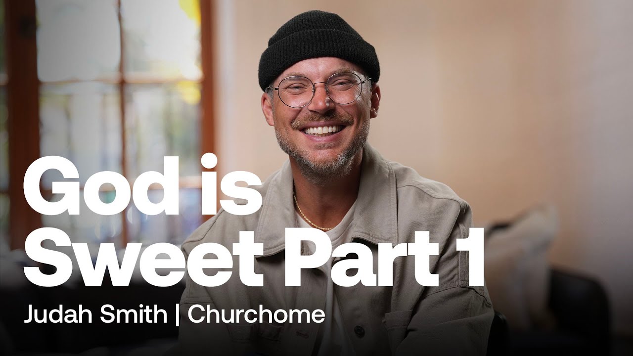 God is Sweet Part 1 | Judah Smith