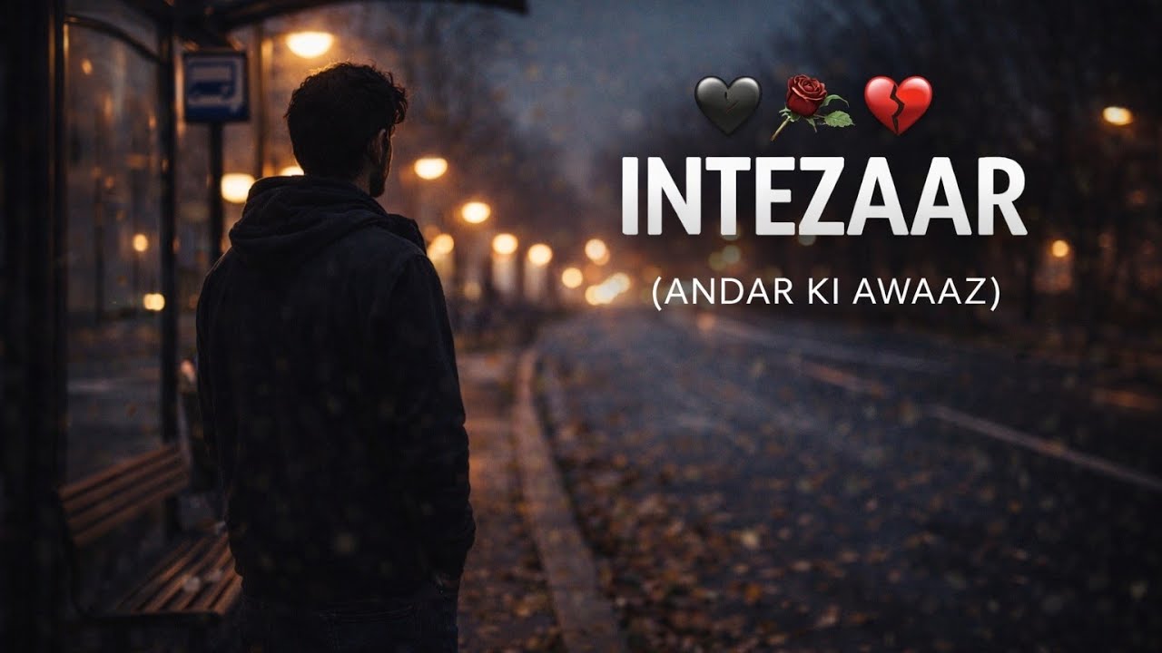 Kab Tak Karoon Main Intezaar? 💔 | The Wait for Love | Andar Ki Awaaz 