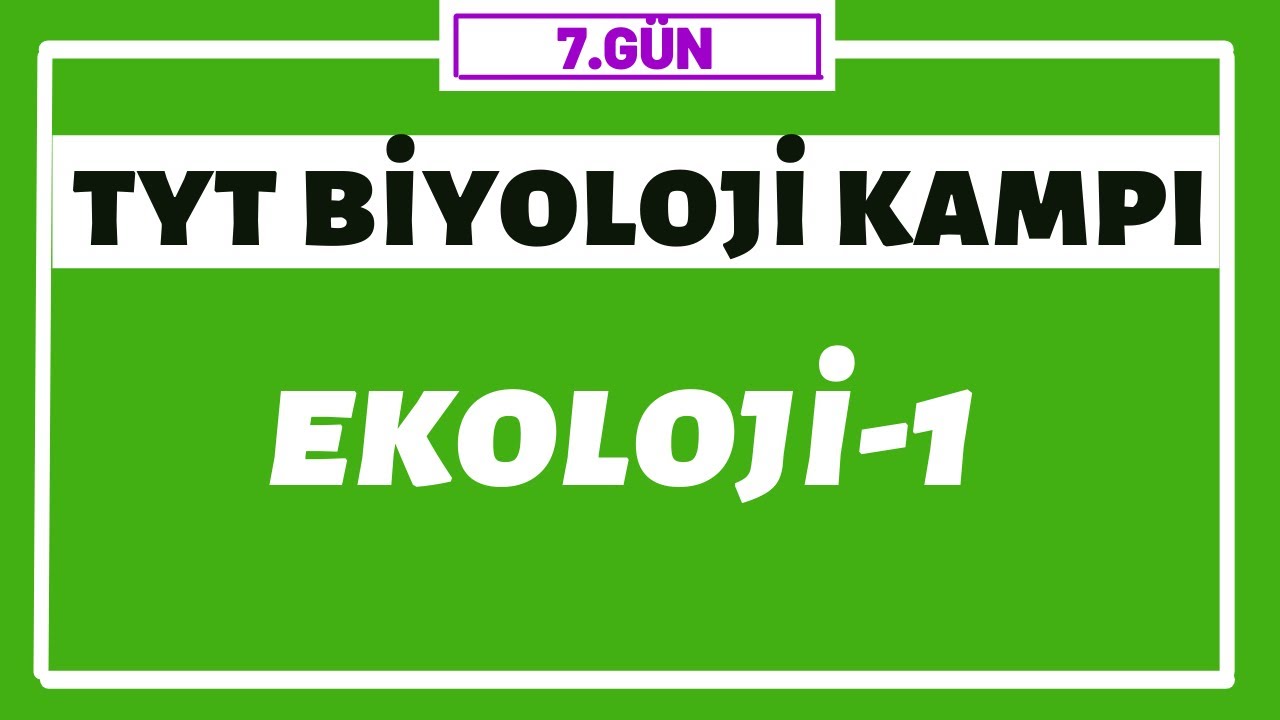 Ekoloji Konu Anlatımı 1| TYT BİYOLOJİ KAMPI I 7.gün | Senanlathocam