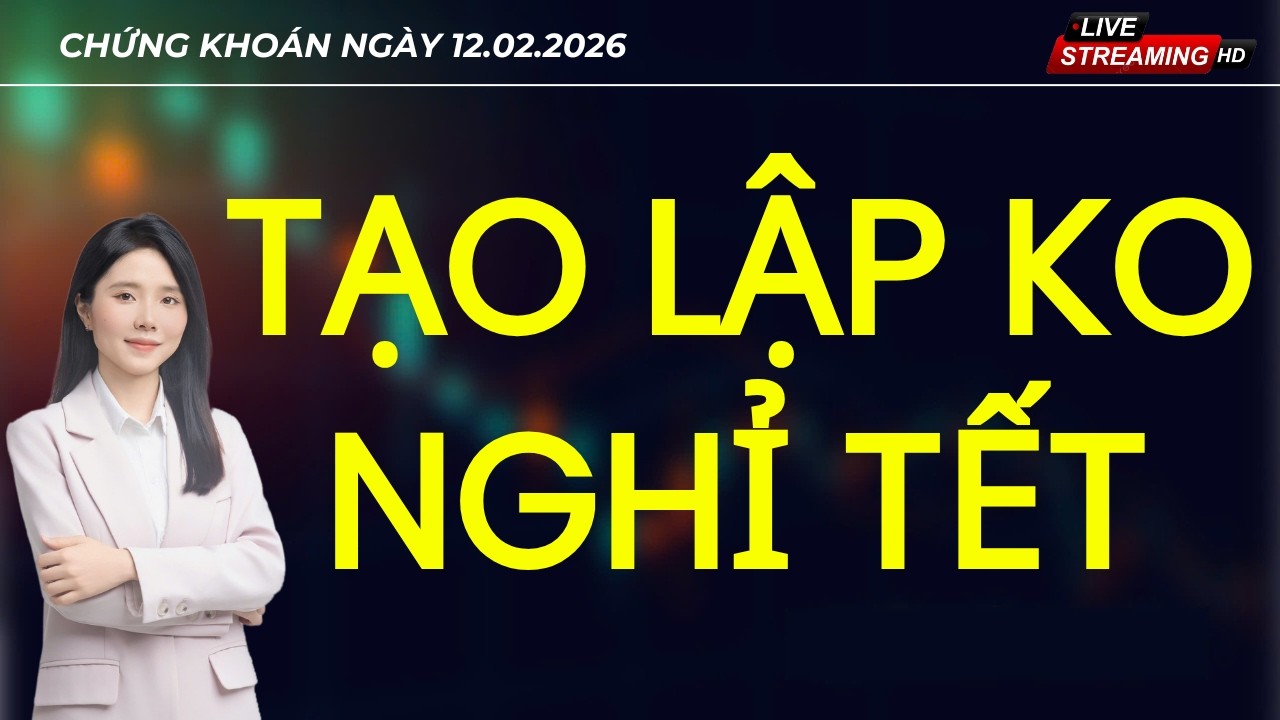 🔴Trạm Chứng Khoán 12/02: Kế hoạch giao dịch trước lễ tết