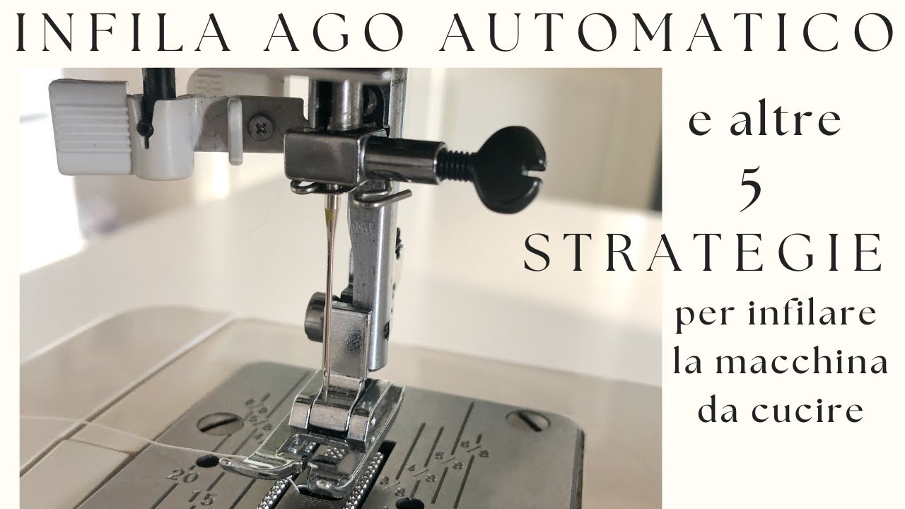 Infila ago automatico + 5 alternative facili per inserire il filo nella macchina da cucire