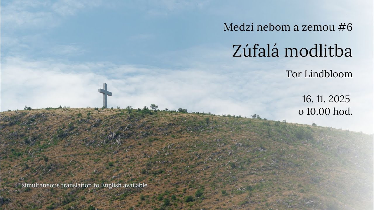 Zúfalá modlitba - bohoslužby 16.11.2025