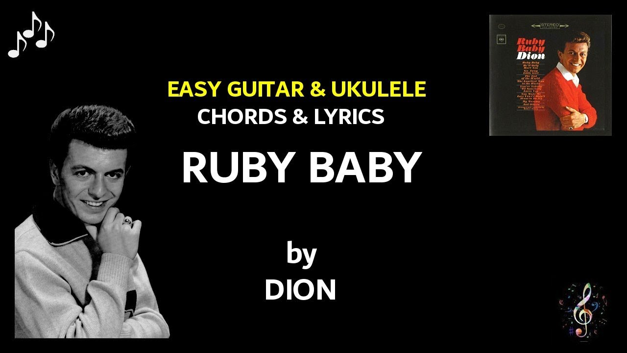 Ruby Baby by Dion - Easy Guitar and Ukulele Chords and Lyrics ~ No Capo ~