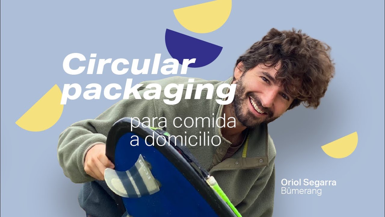 B&ucirc;merang  &mdash; Circular packaging para comida a domicilio, con Oriol Segarra #191