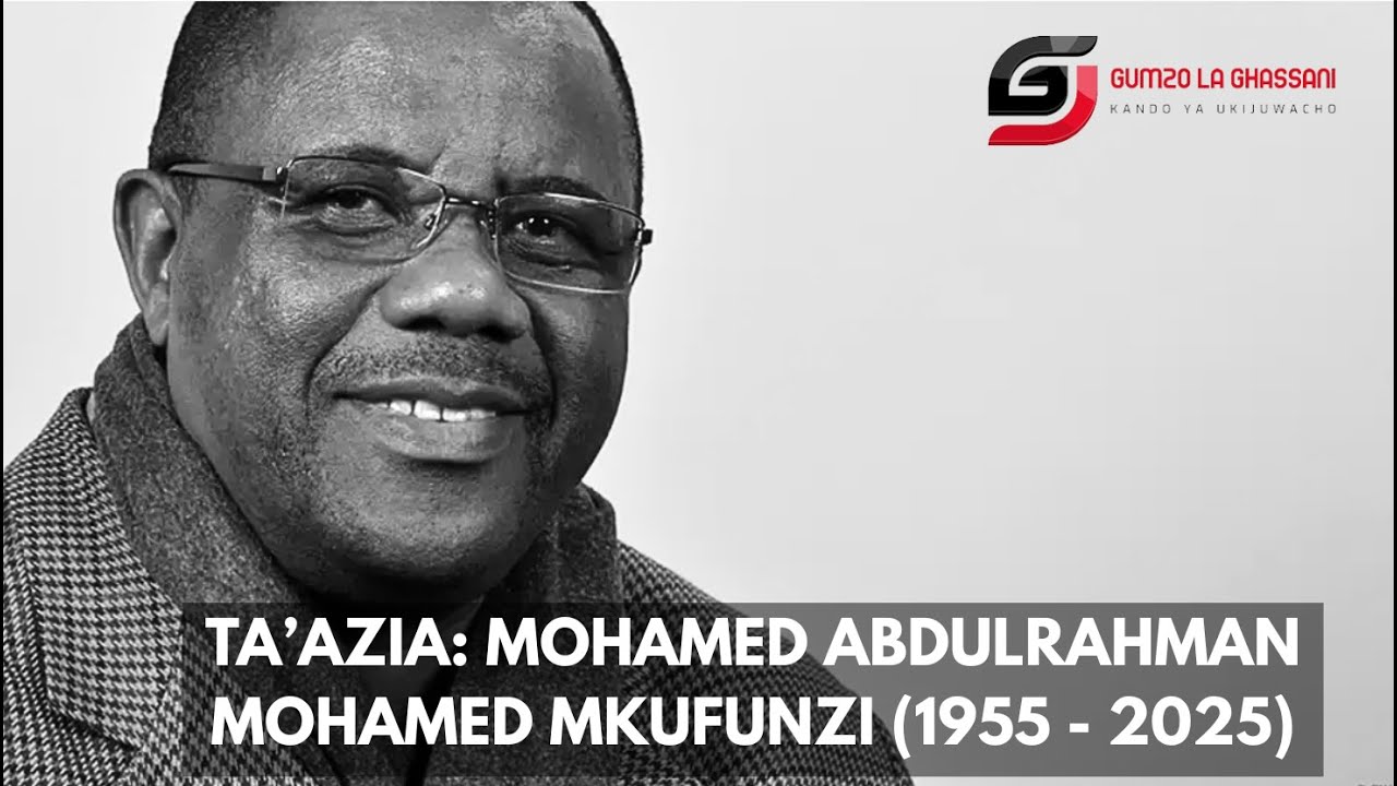 Ta'azia: Mohamed Abdulrahman Mkufunzi (1955 - 2025)