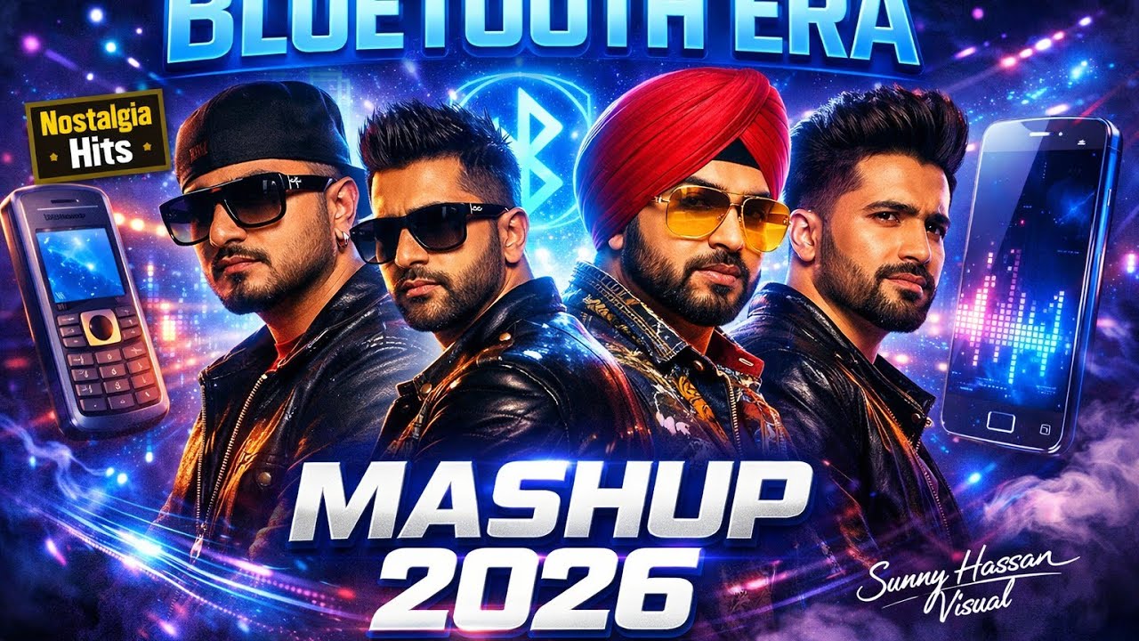 Bluetooth Era Mashup 2026  Yo Yo Honey Singh X Imran Khan X J Star X Falak Shabir  Sunny Hassan 