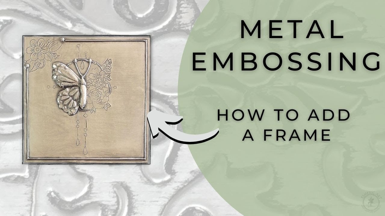 How to Frame a Metal Embossing Design
