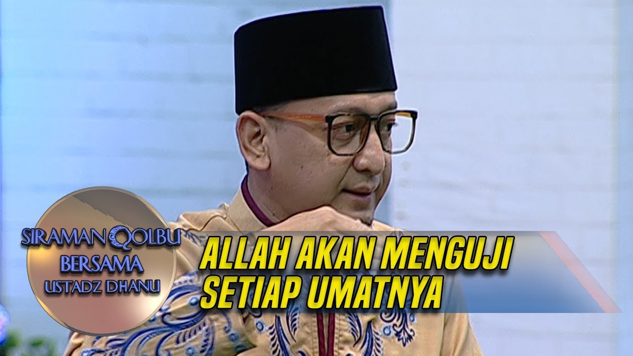 Ust . Zacky Mirza: Allah Akan Menguji Setiap Umatnya - Siraman Qolbu (13/9)
