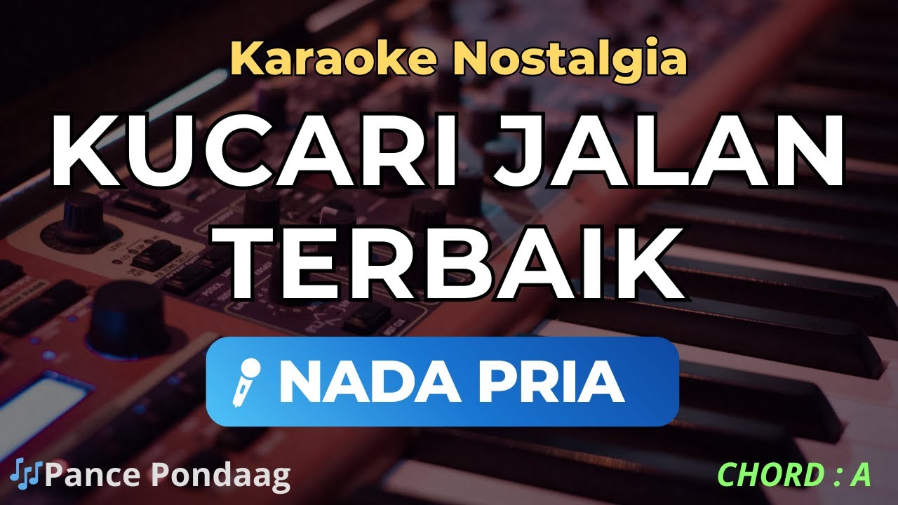 Kucari Jalan Terbaik Karaoke Nada Pria – Lirik Lagu Pop Nostalgia Tanpa Vokal