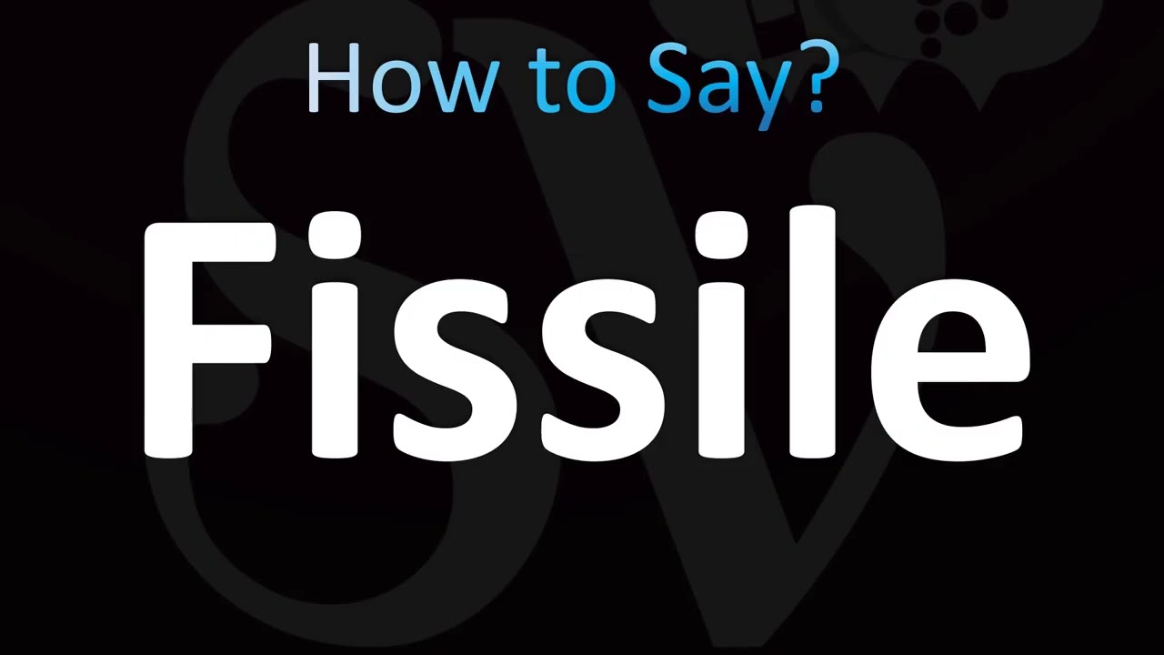 Как правильно произносить слово Fissile (правильно!)