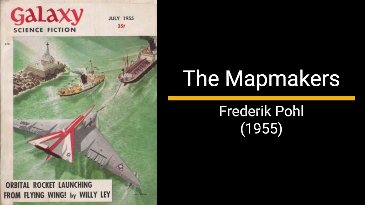 The Mapmakers - Frederik Pohl (Novella)