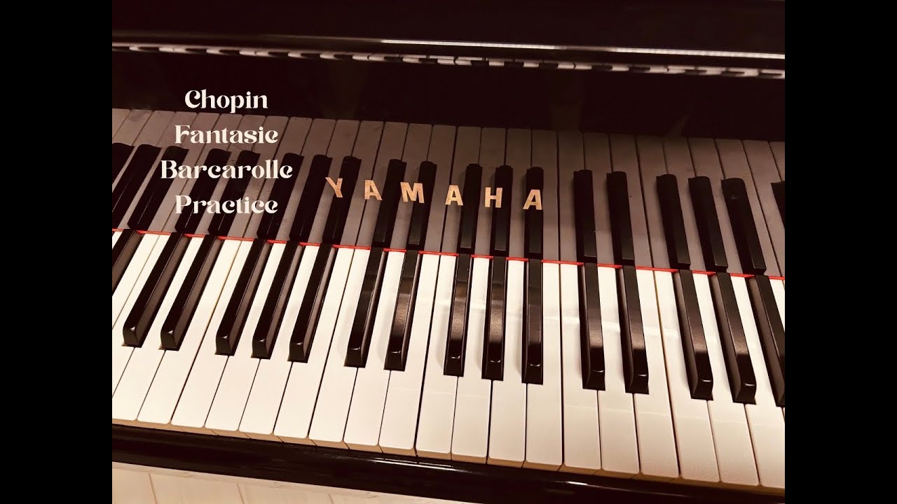 Chopin Fantasie, Barcarolle Practice