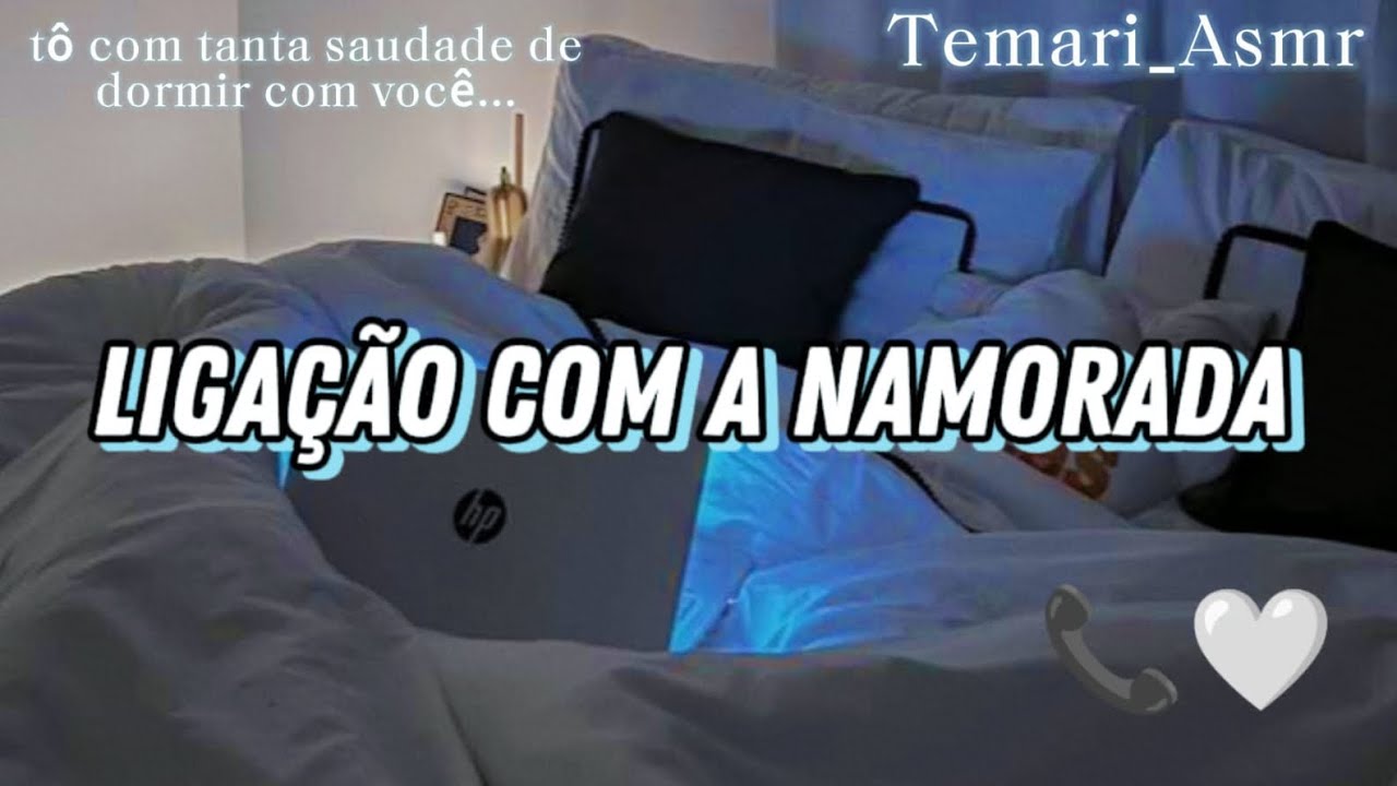 ASMR - NAMORADA TE LIGANDO COM SAUDADES DE VOCÊ