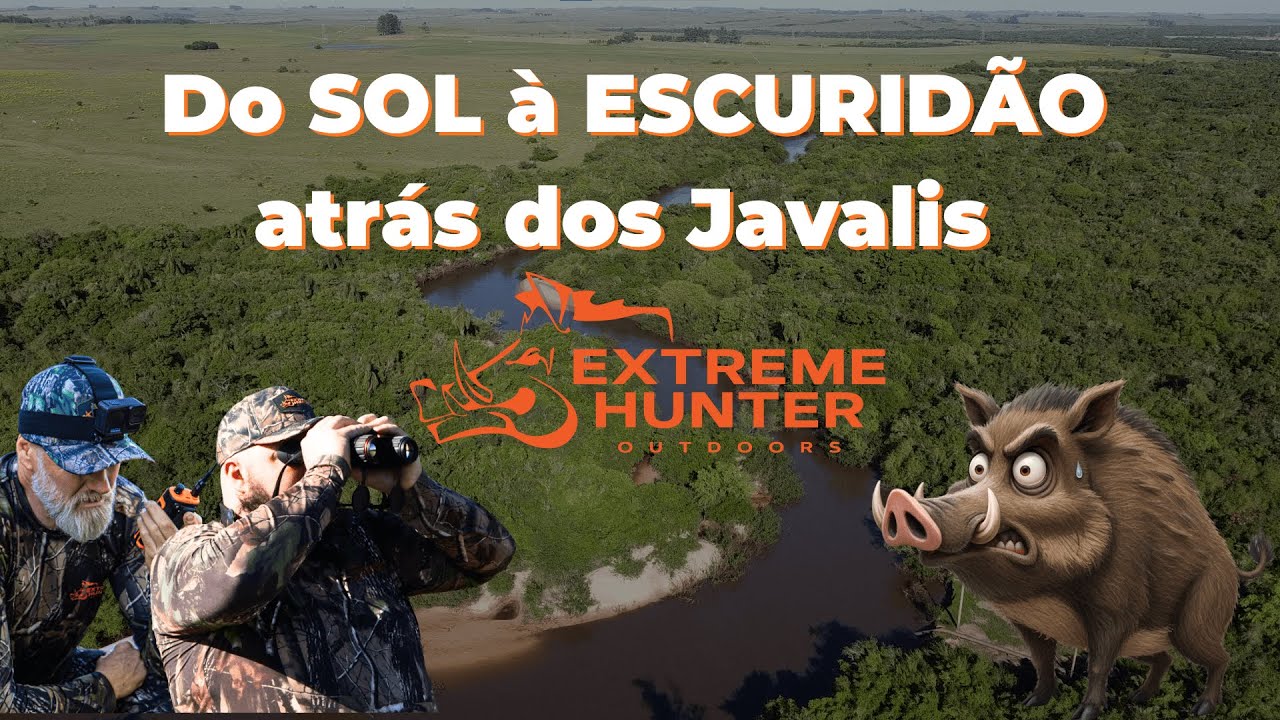 Do SOL &agrave; ESCURID&Atilde;O atr&aacute;s dos JAVALIS - EXTREME HUNTER