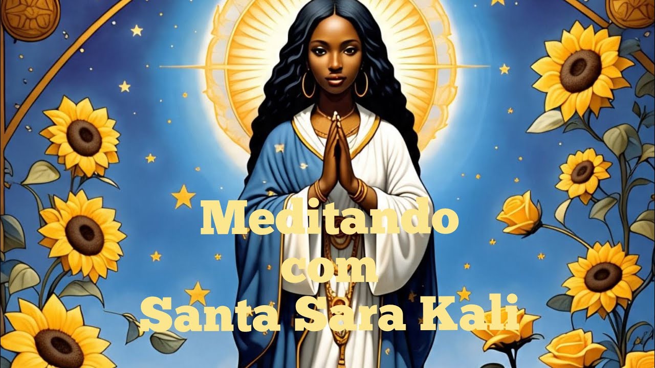 Meditando com Santa Sara kali