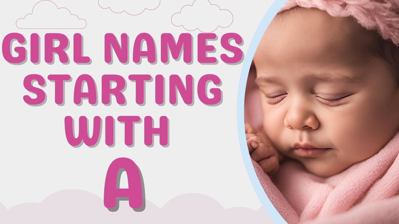 Girl Names Starting With A | A Names For Girls | Girl Names That Start With A