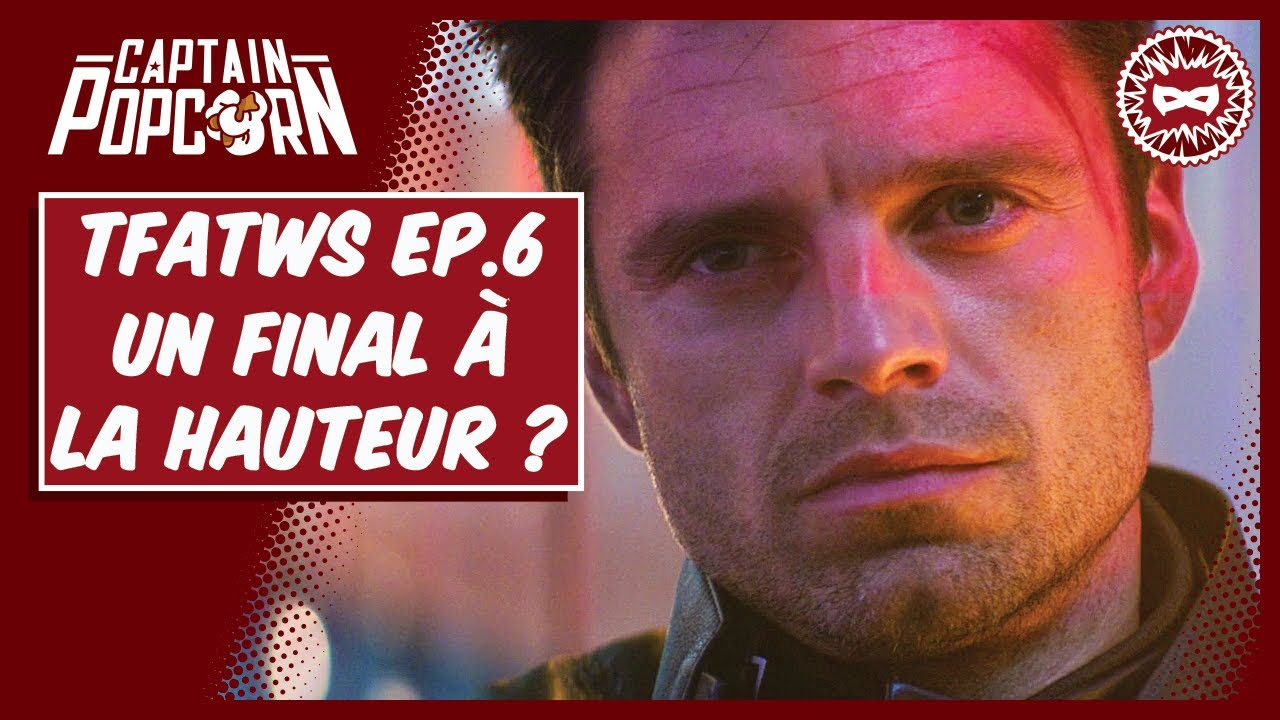 FALCON & The WINTER SOLDIER Ep.6 : critique, analyse et la suite !