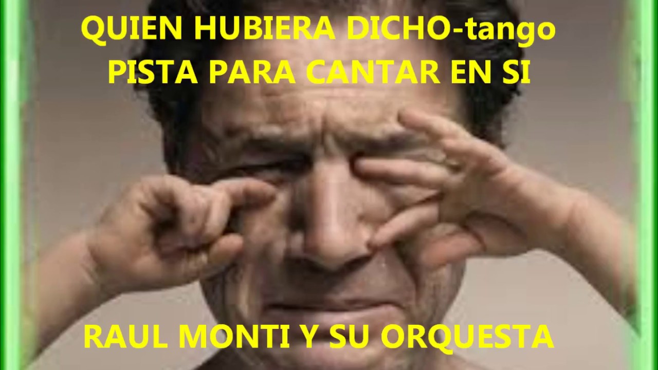 QUIEN HUBIERA DICHO-PISTA EN SI- RAUL MONTI Y SU ORQUESTA