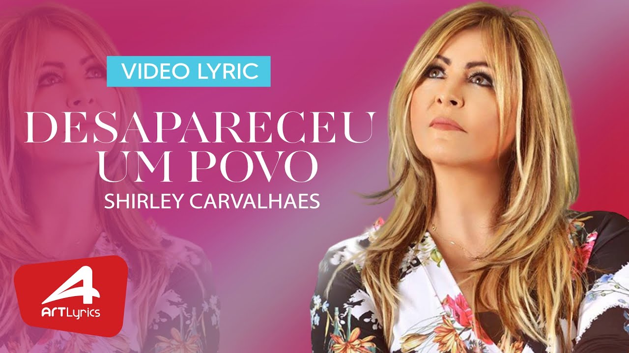 Shirley Carvalhaes - Desapareceu Um Povo - Vídeo Lyric
