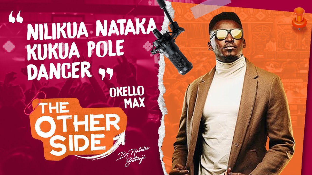 The Other Side - Ep3- Nilikua nataka kukua pole dancer’ ft Okello Max