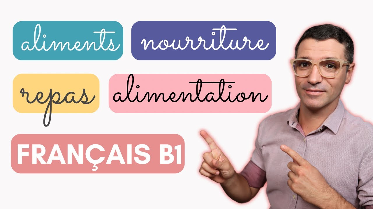 Maîtrise le VOCABULAIRE français de l’alimentation