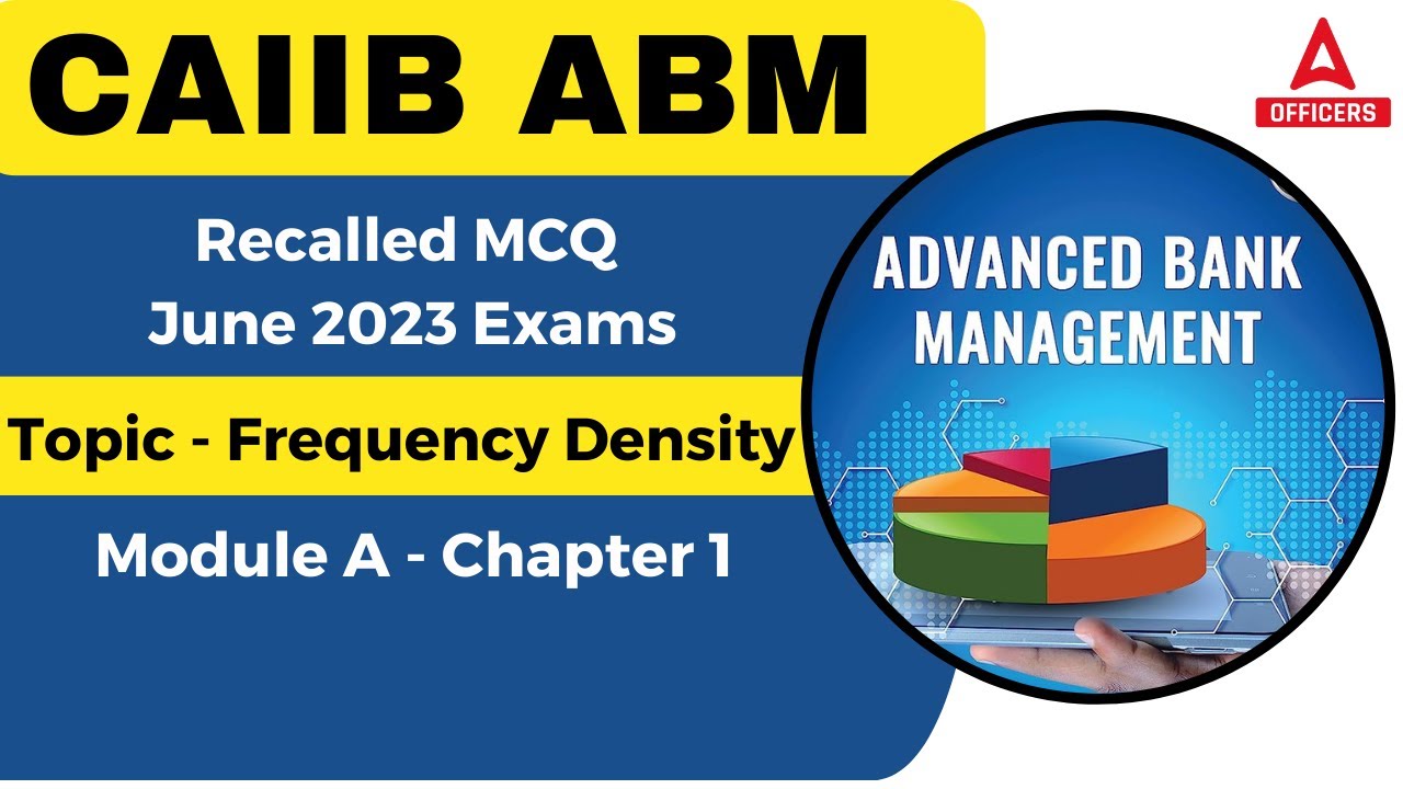 CAIIB ABM Recollected Questions of June 2023 Exam | Frequency Density | Module A - Chapter 1