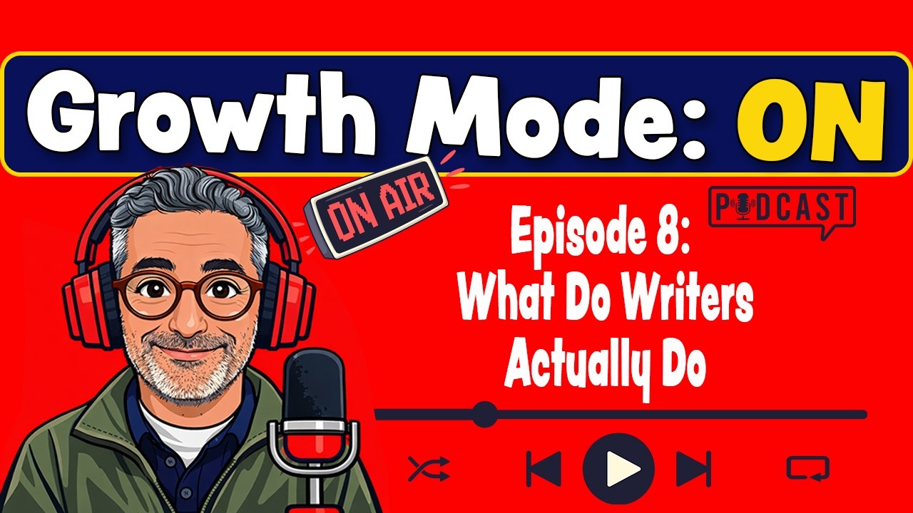 Growth Mode:ON Episode - Why Your Business Needs a Writer