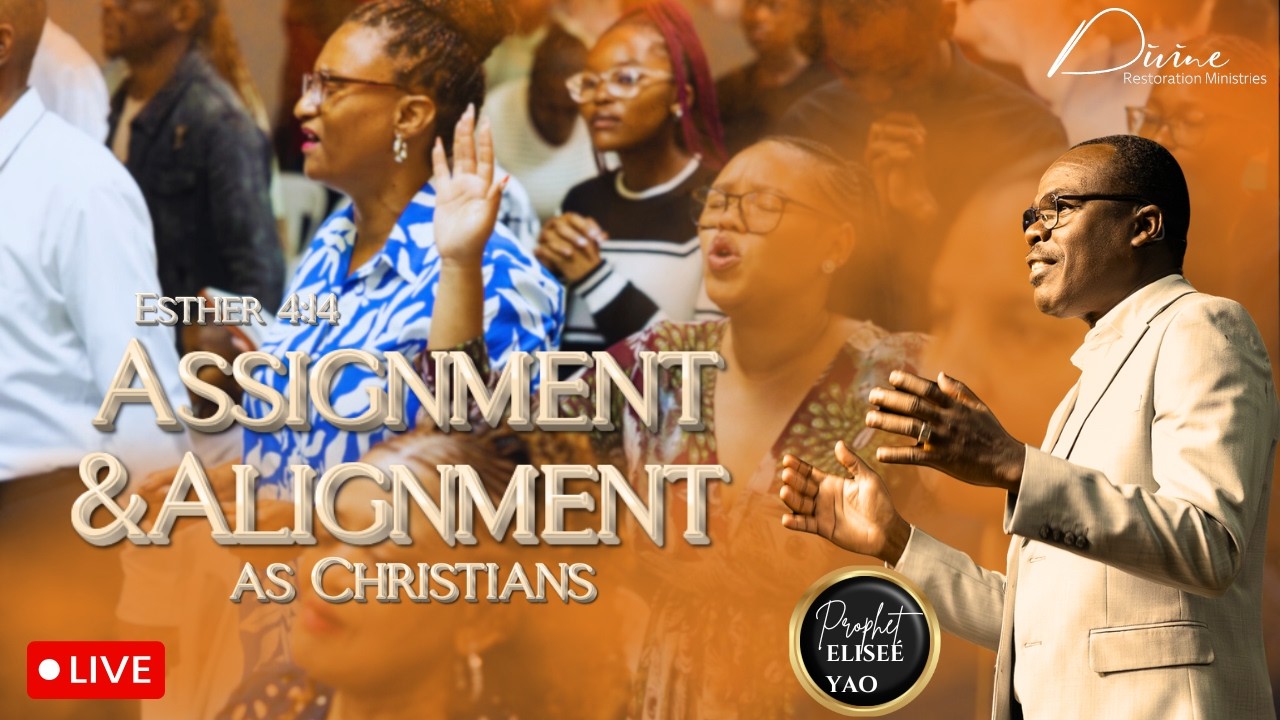 Assignment and Alignment as Christians | Prophet Elisée Yao | 22 February 2026