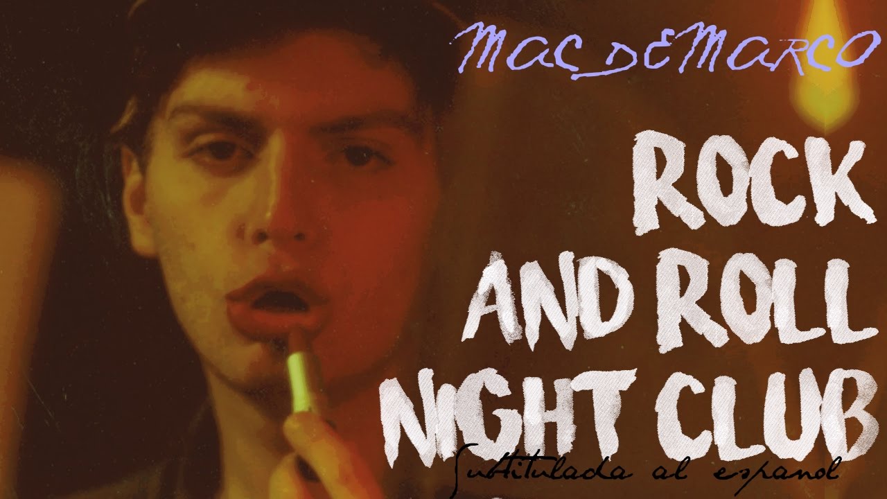 Mac DeMarco - Rock And Roll Night Club ( Subtitulada al español / Lyrics )