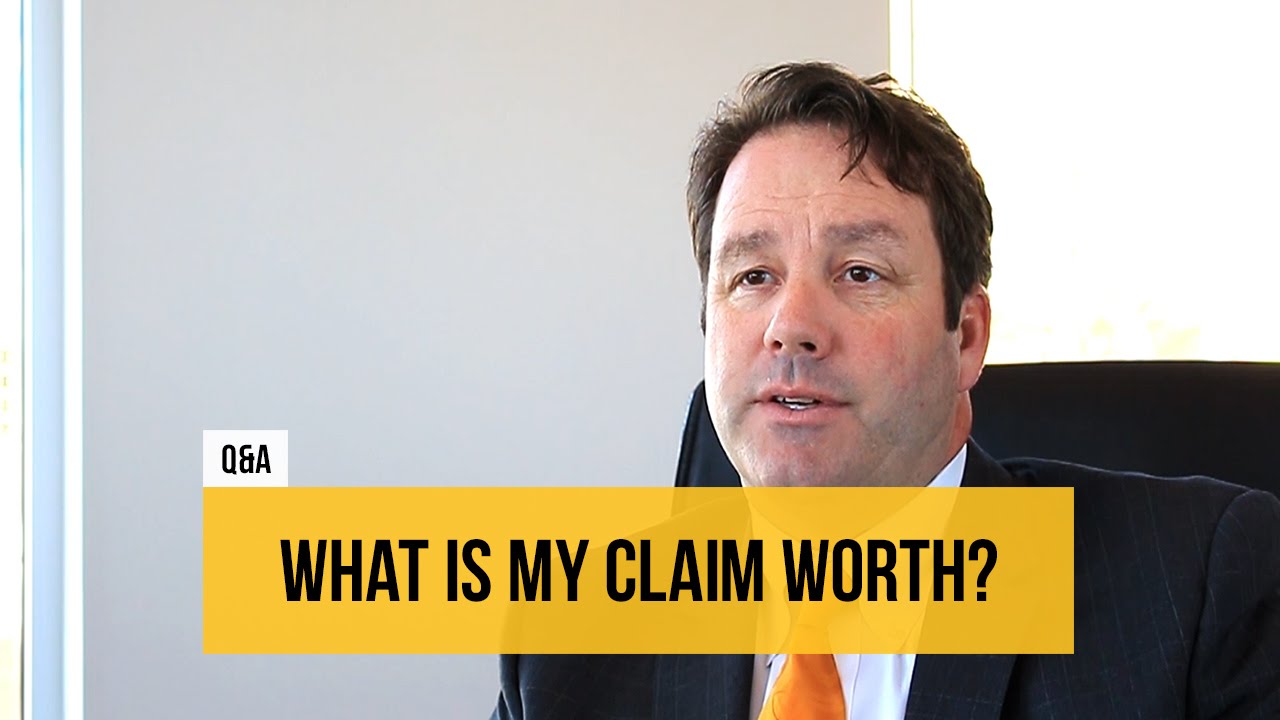What is my claim worth? | Q&A