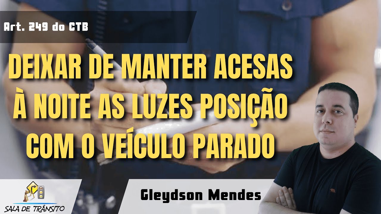 MBFT | Deixar de manter acesas à noite as luzes posição com o veículo parado (Art. 249 do CTB)