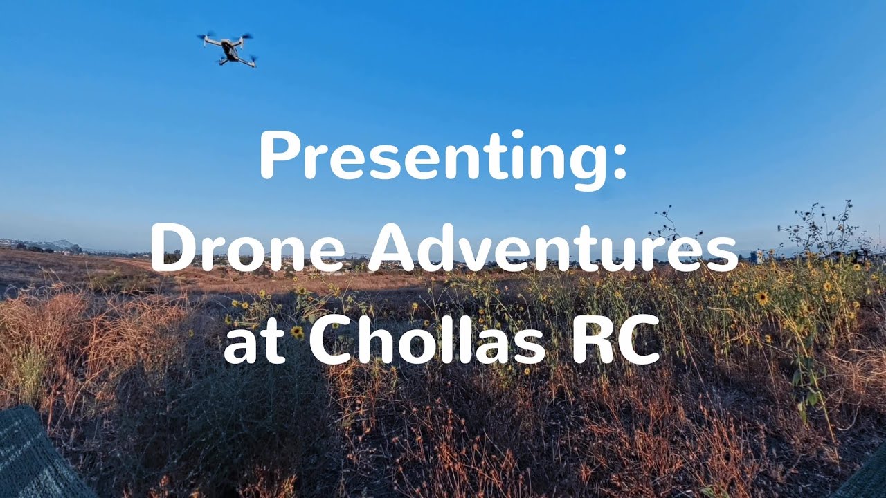Drone adventures at chollas RC