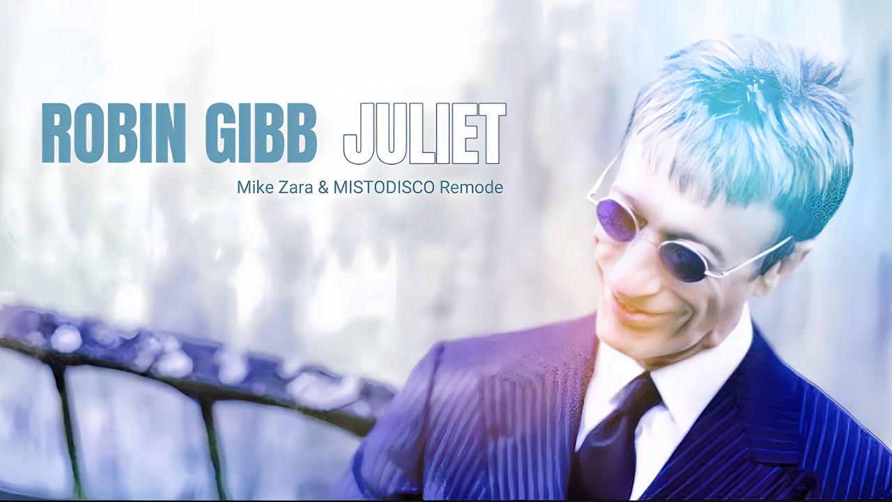 Robin Gibb - Juliet (Miki Zara & MISTODISCO Remode)