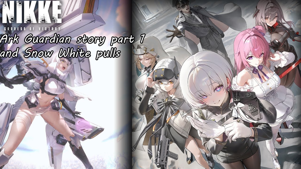 Ark Guardian story part 1 and Snow White: Heavy Arms pulls
