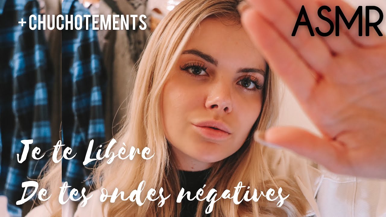 ASMR VISUEL - JE TE LIBÈRE DES ONDES NÉGATIVES + Chuchotements