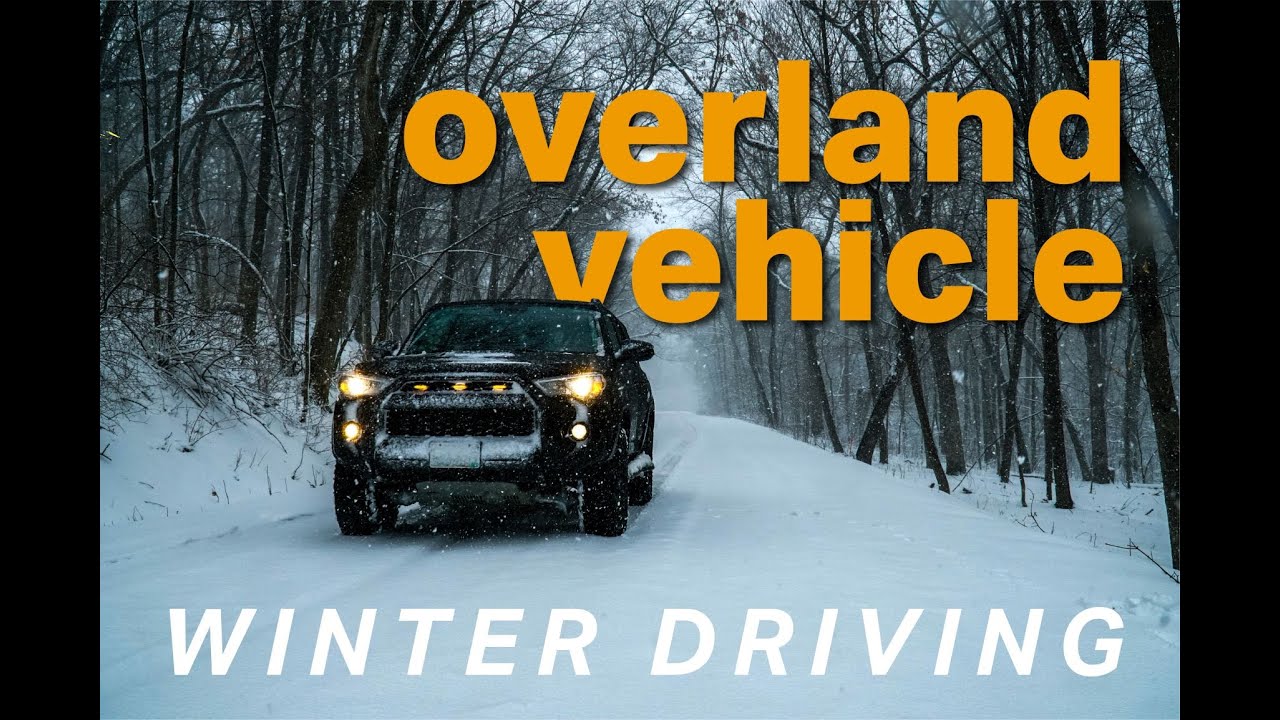 Why Overland Vehicles Make Great Winter Vehicles