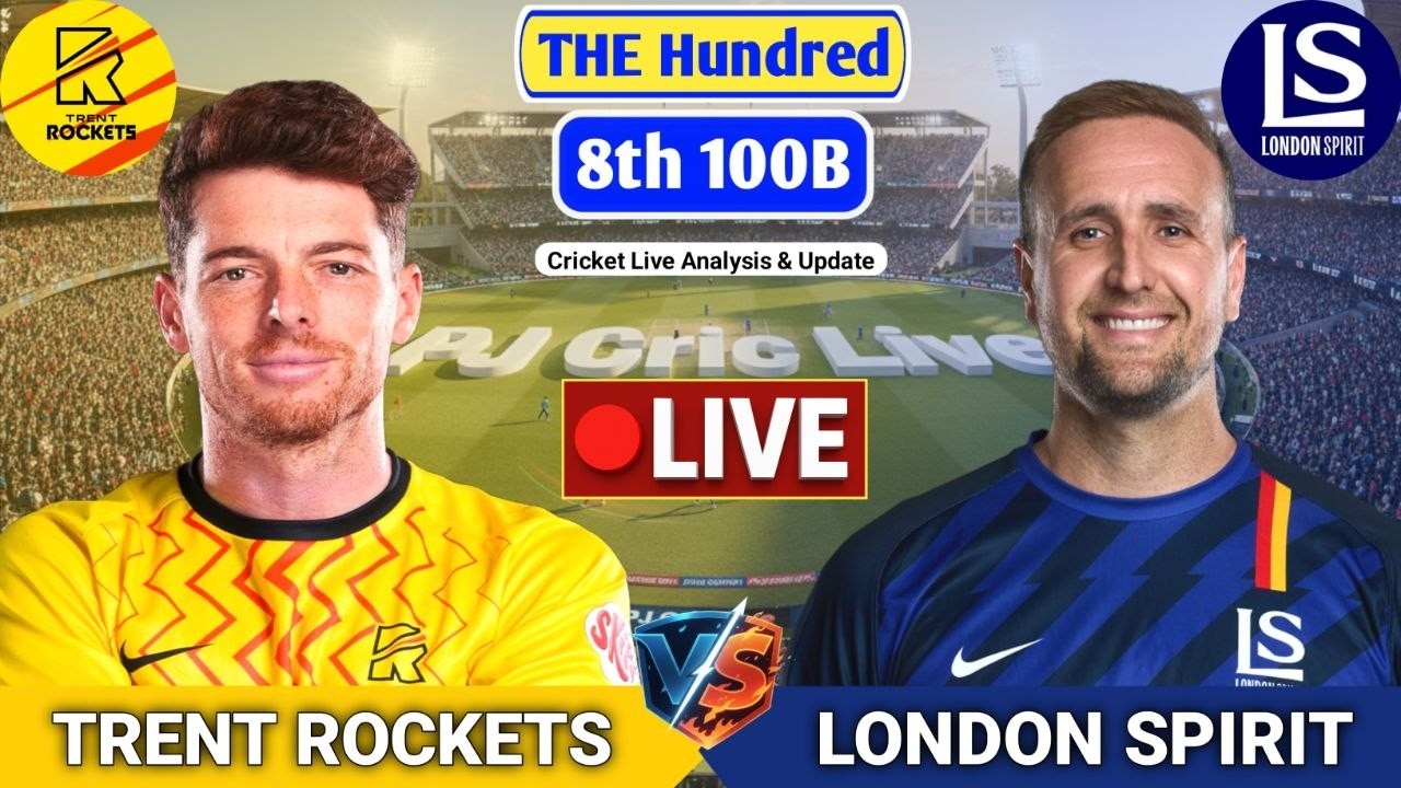 Trent Rockets Vs London Spirit Match | Live Score Analysis & Discussion | The Hundred Cricket