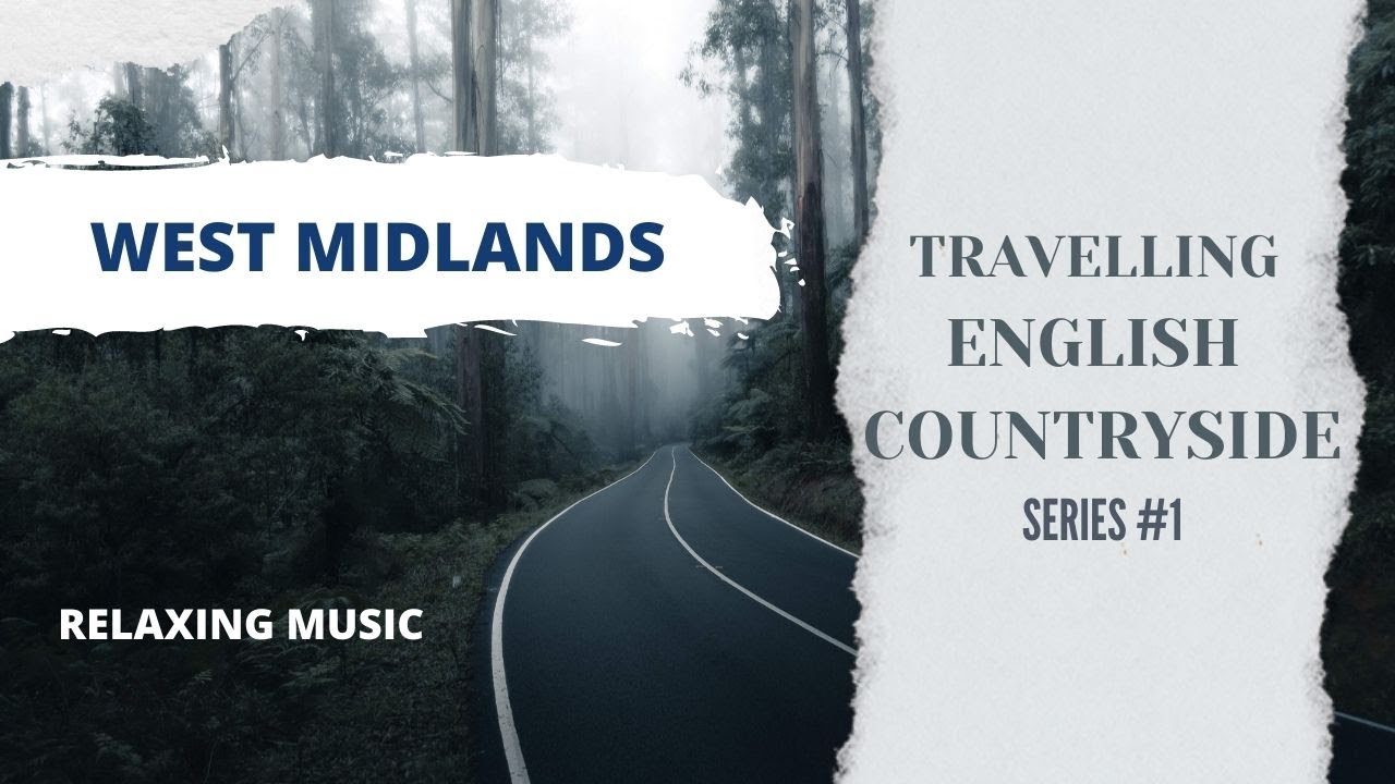Travelling English Countryside | West Midlands | Best Relaxing Music | Scenic Relaxation