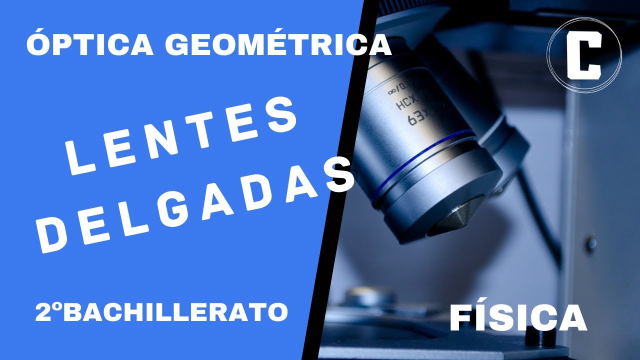 LENTES DELGADAS (ÓPTICA GEOMÉTRICA - 2º BACHILLERATO)