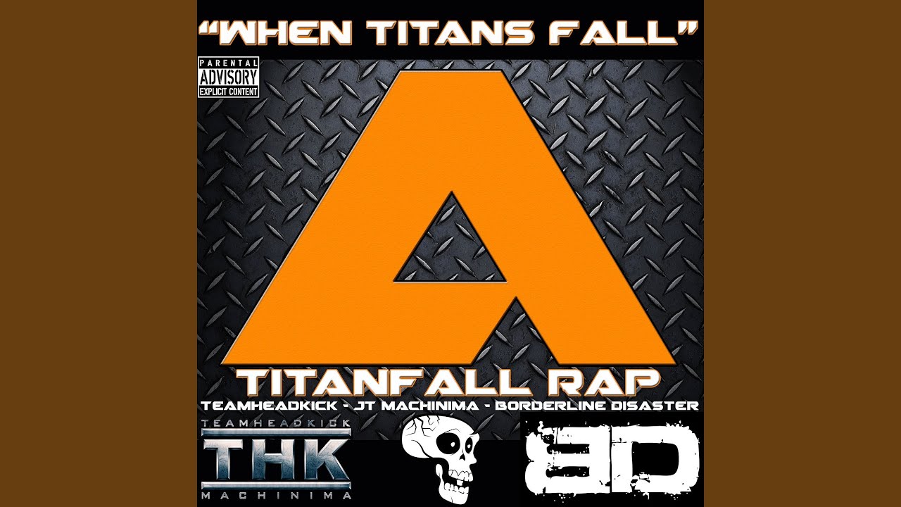 When Titans Fall (Titanfall Rap) [feat. Jt Machinima & Teamheadkick]