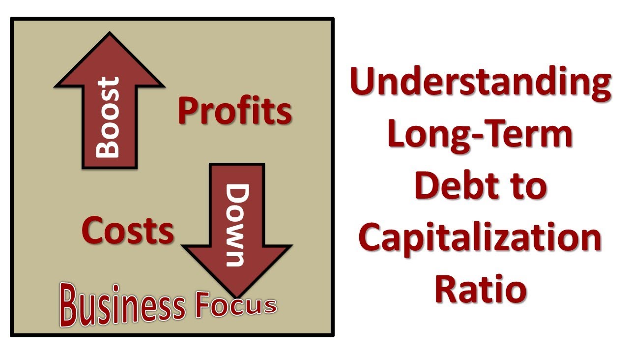 Understanding Long Term Debt to Capitalization Ratio