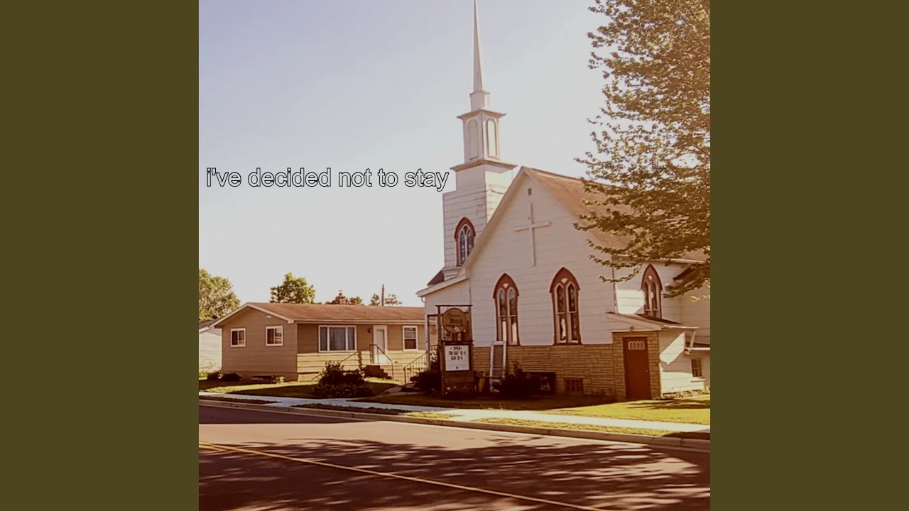 I've Decided Not to Stay