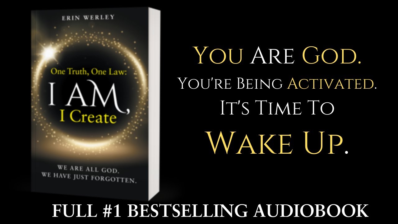 One Truth, One Law:  I Am, I Create by Erin Werley - Full Audiobook