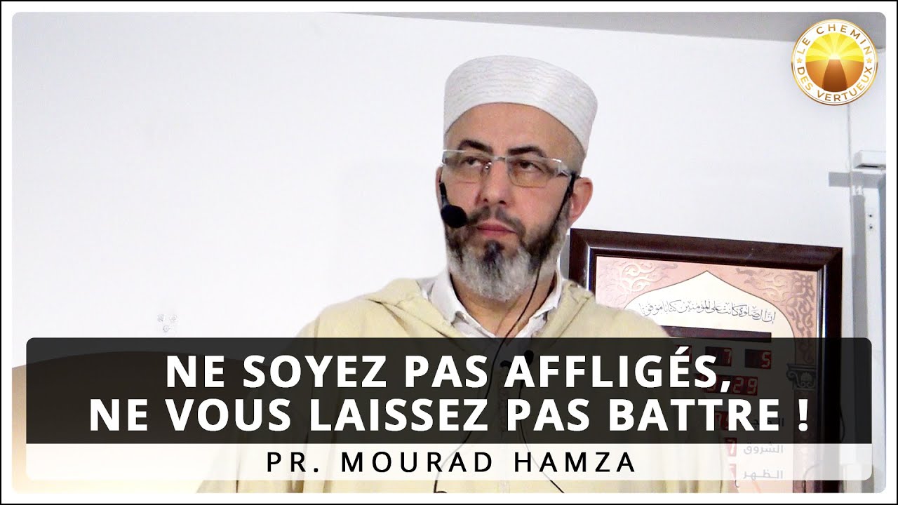 Ne soyez pas affligés, ne vous laissez pas battre ! [28/02/2020]