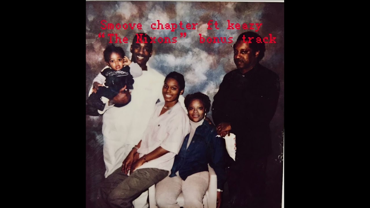 Smoove chapter ft keazy (bonus track) (The Nixons)