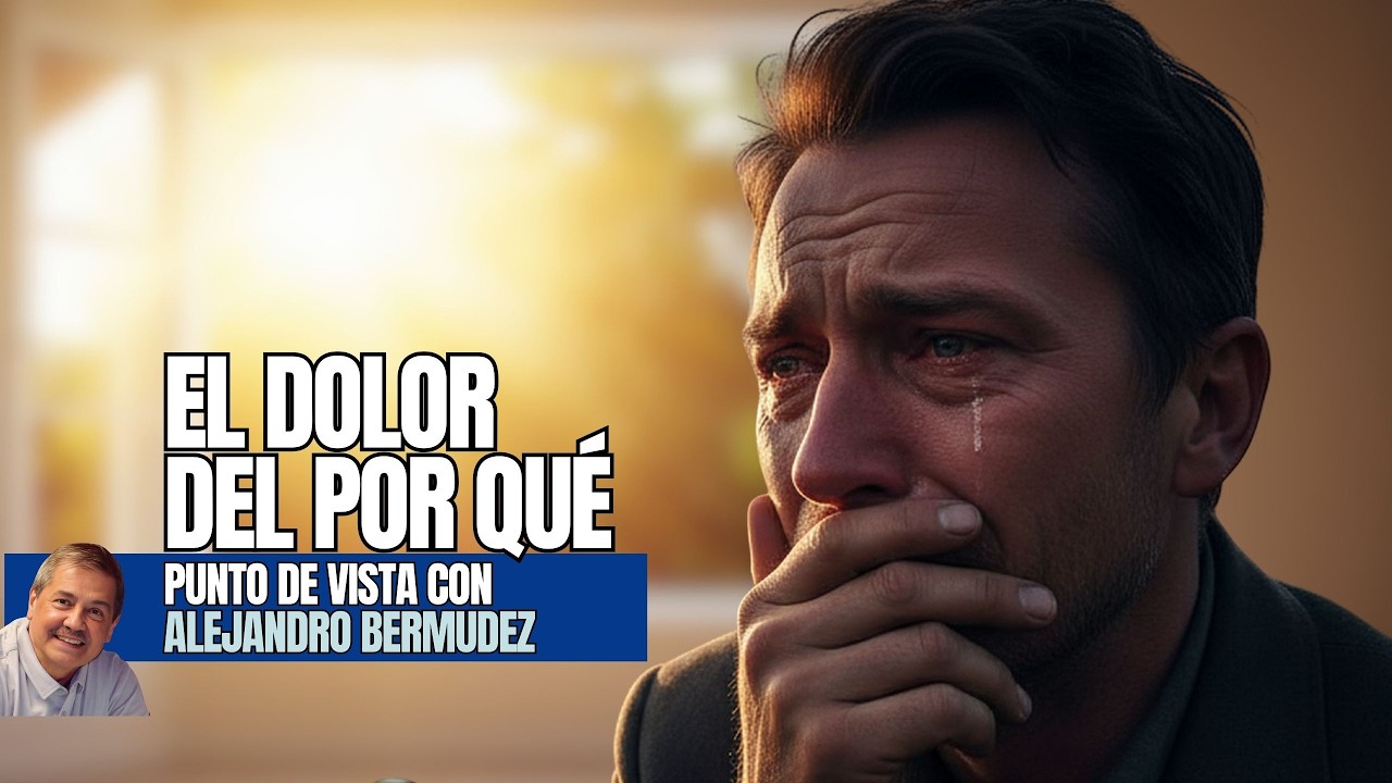 El Dolor del Por qué