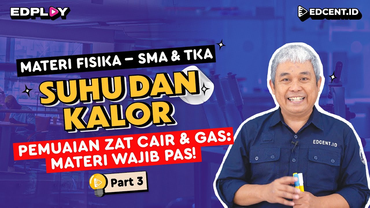 Materi Fisika: Suhu & Kalor | Pemuaian Zat Cair & Gas | Pembahasan Lengkap | Part 3