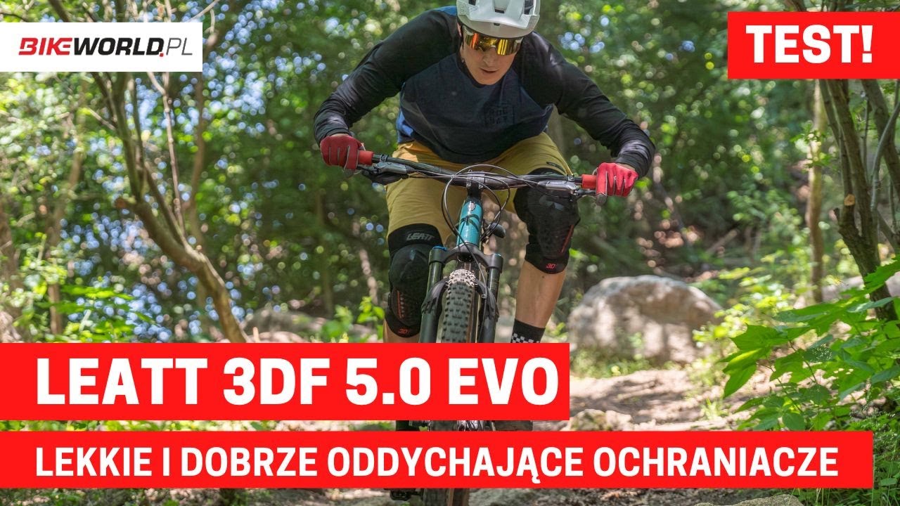 Test: Leatt 3DF 5.0 Evo - ochraniacze MTB na kolana, kt&oacute;re mają być lekkie i komfortowe