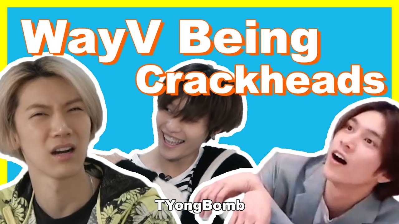WayV being Crackheads