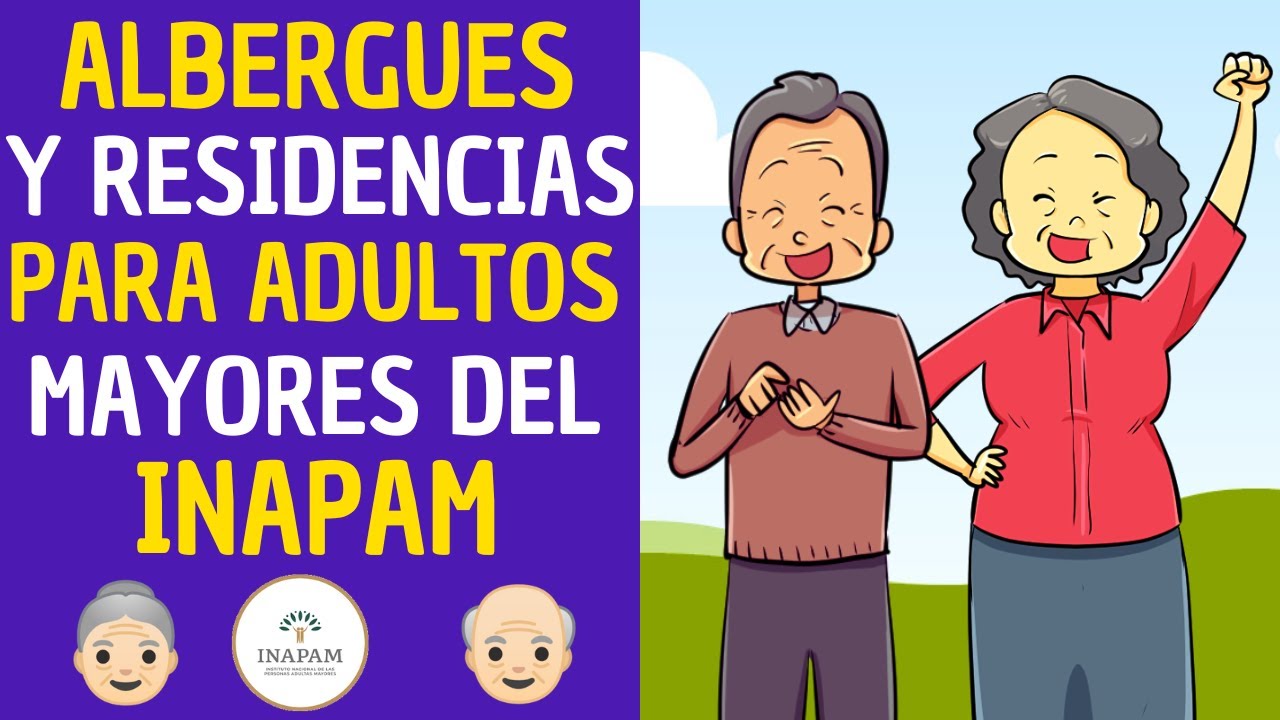 ✅💥💖Albergues y residencias  de día del INAPAM para adultos mayores 2023